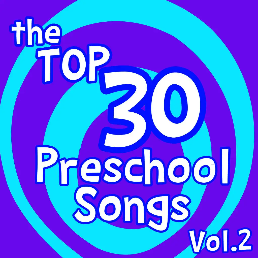 The Top 30 Preschool Songs, Vol. 2