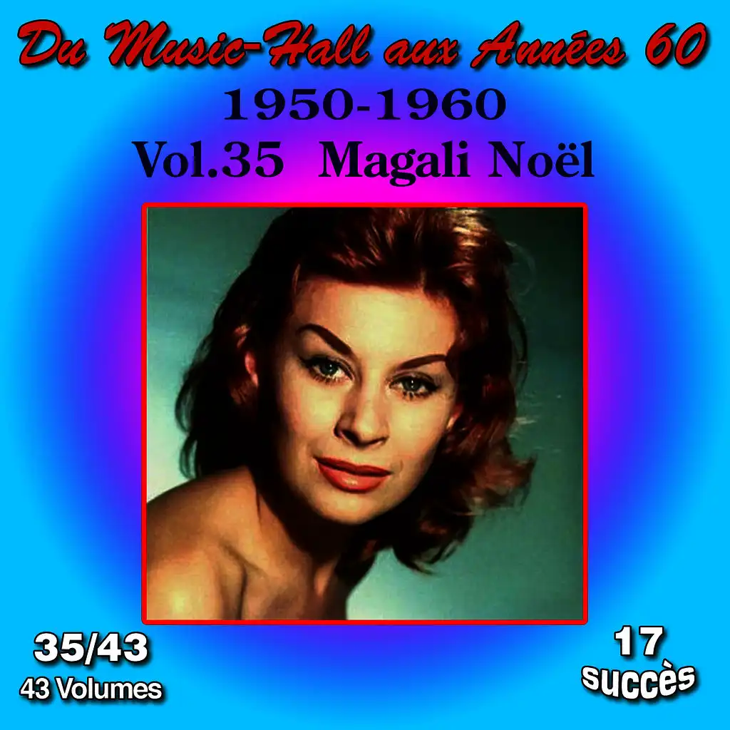 Du Music-Hall aux Années 60 (1950-1960): Magali Noël, Vol. 35/43