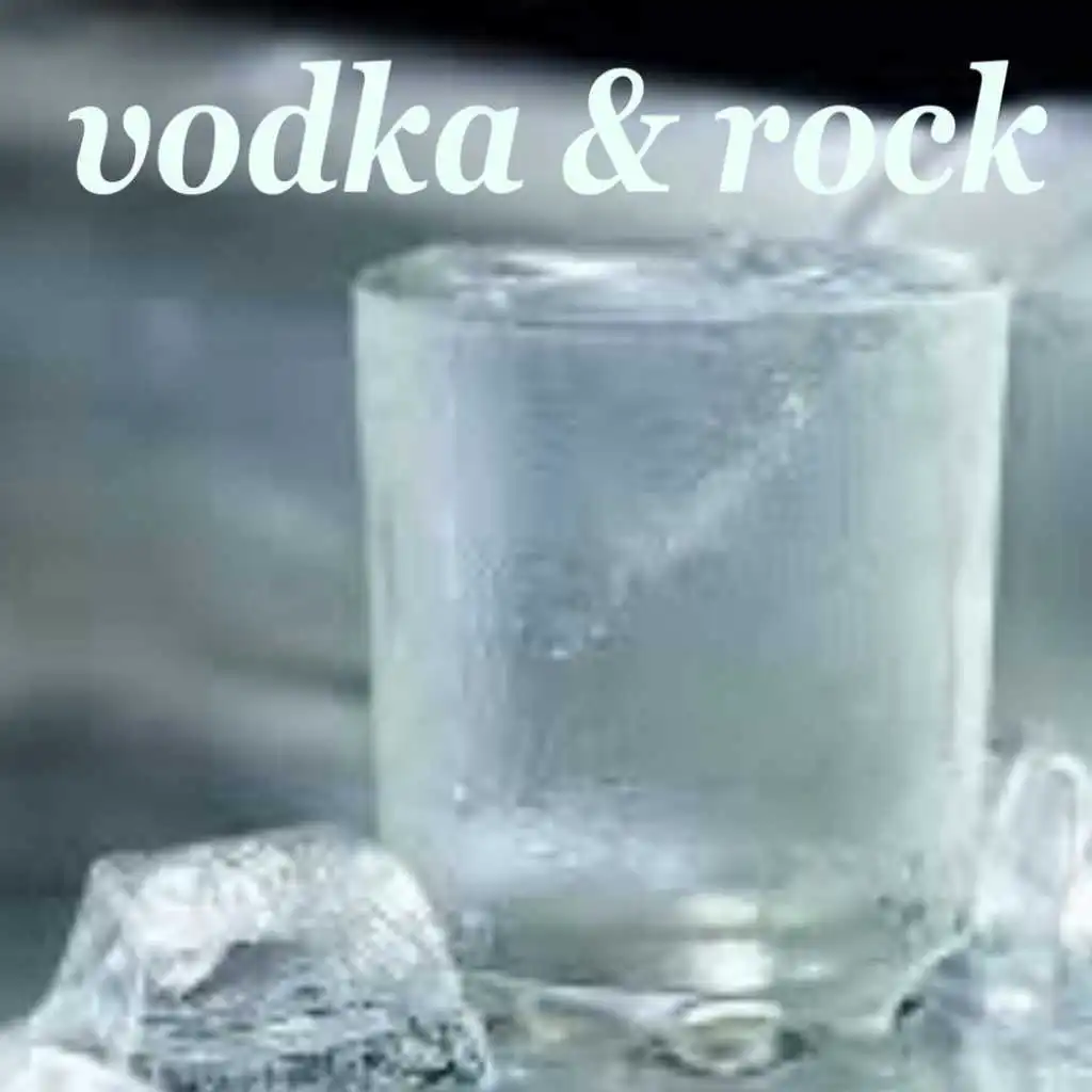 Vodka & Rock