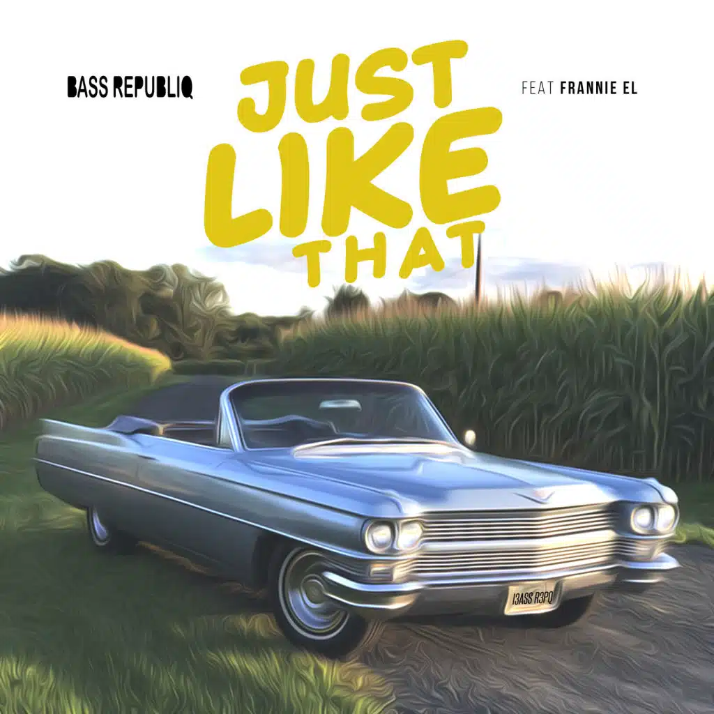 Just Like That (feat. Frannie EL)