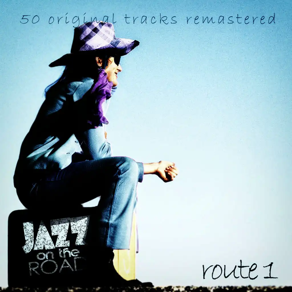 Jazz on the Road .Route 1 (50 Original Tracks Remastered)
