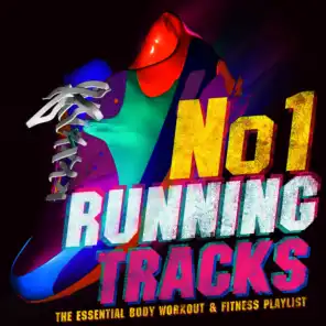 No.1 Running Tracks - The Essential Body Workout & Fitness Playlist - Perfect for Running, Jogging, Cycling, Spinning & Aerobics!