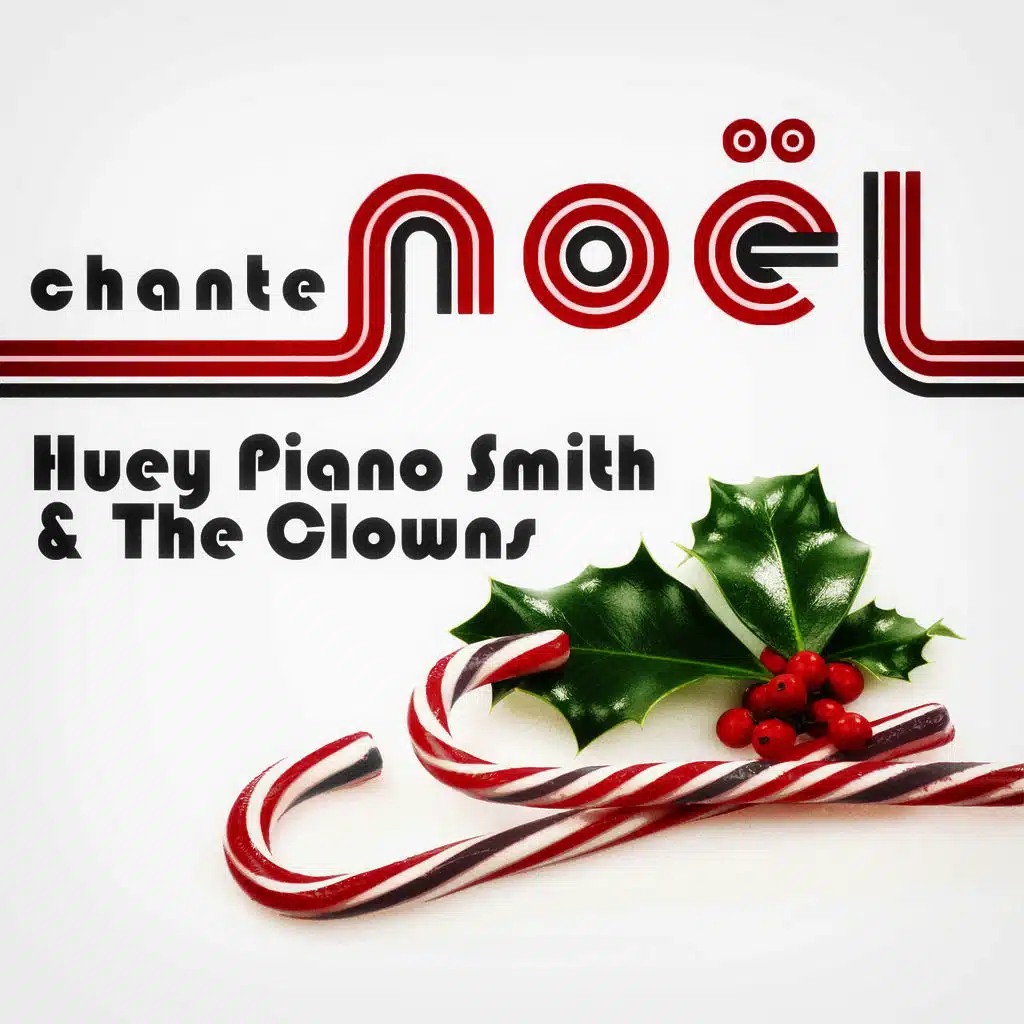 Huey Piano Smith & The Clowns Chante Noël