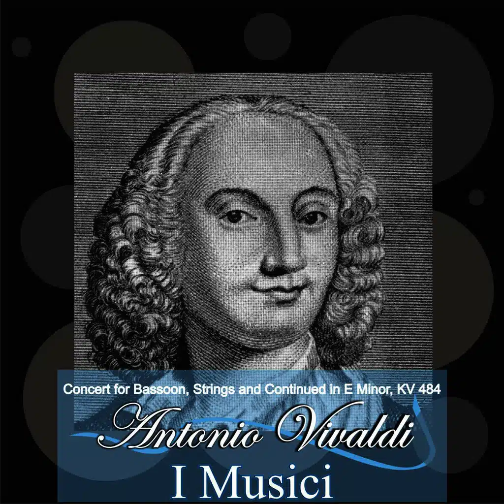A. Vivaldi: Concert for Bassoon, Strings and Continuo in E Minor, KV 484