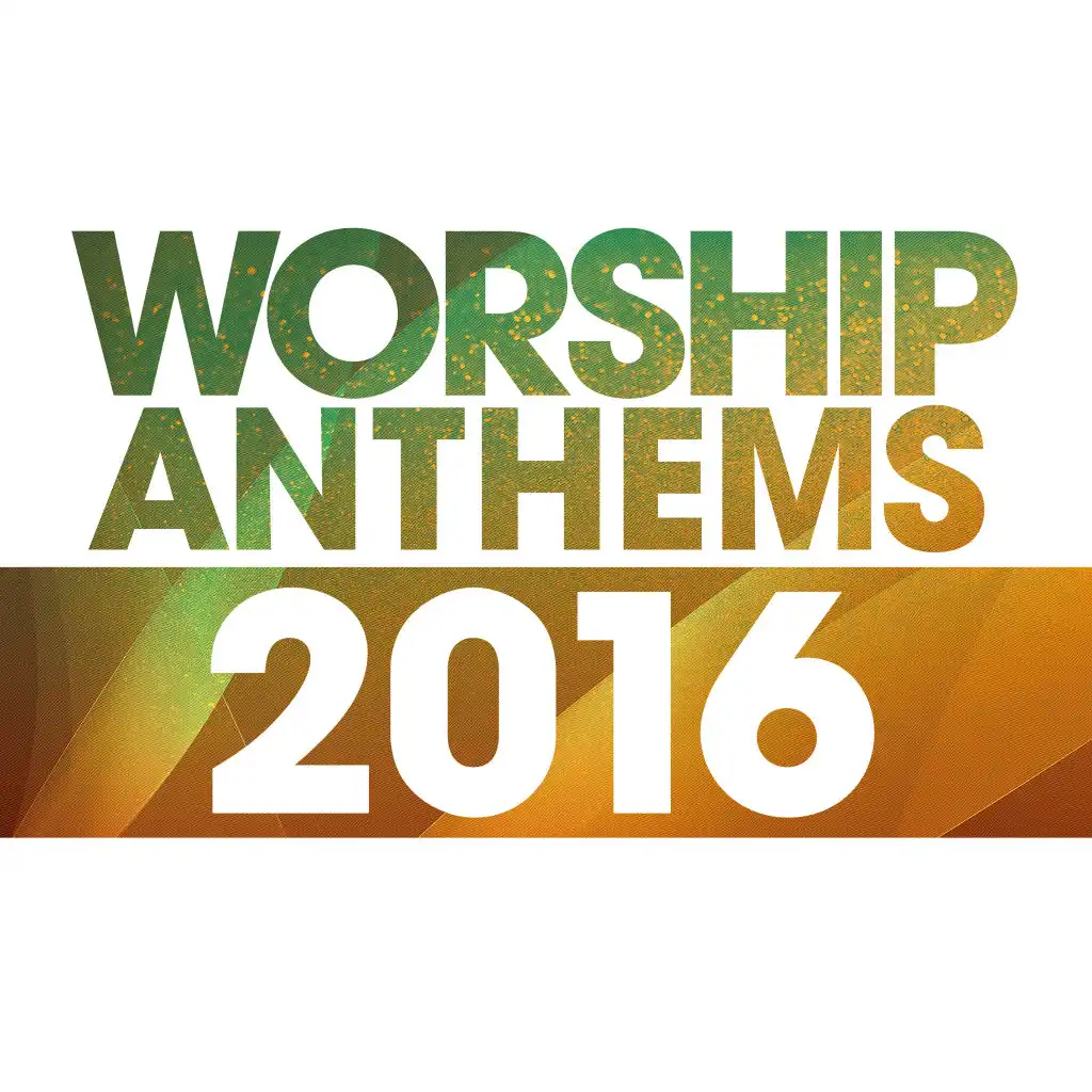 Worship Anthems 2016