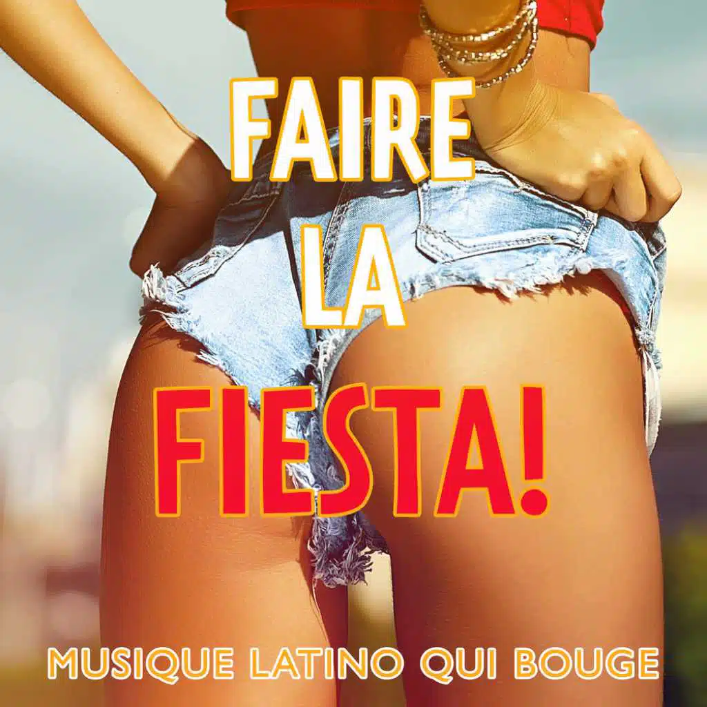 Faire la fiesta! Musique latino qui bouge