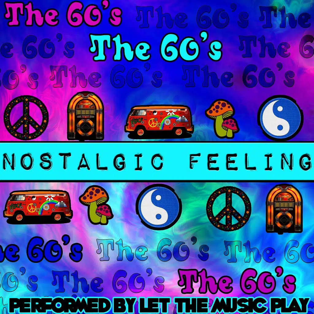 Nostalgic Feeling: The 60's