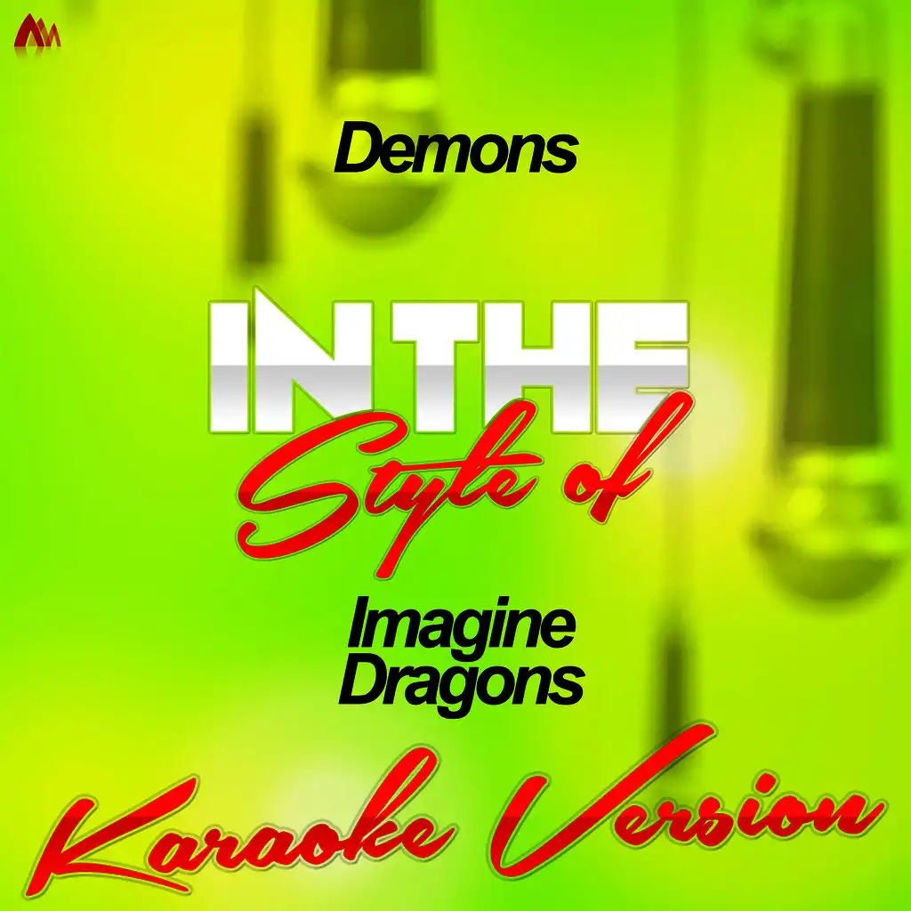 Demons (In the Style of Imagine Dragons) [Karaoke Version]