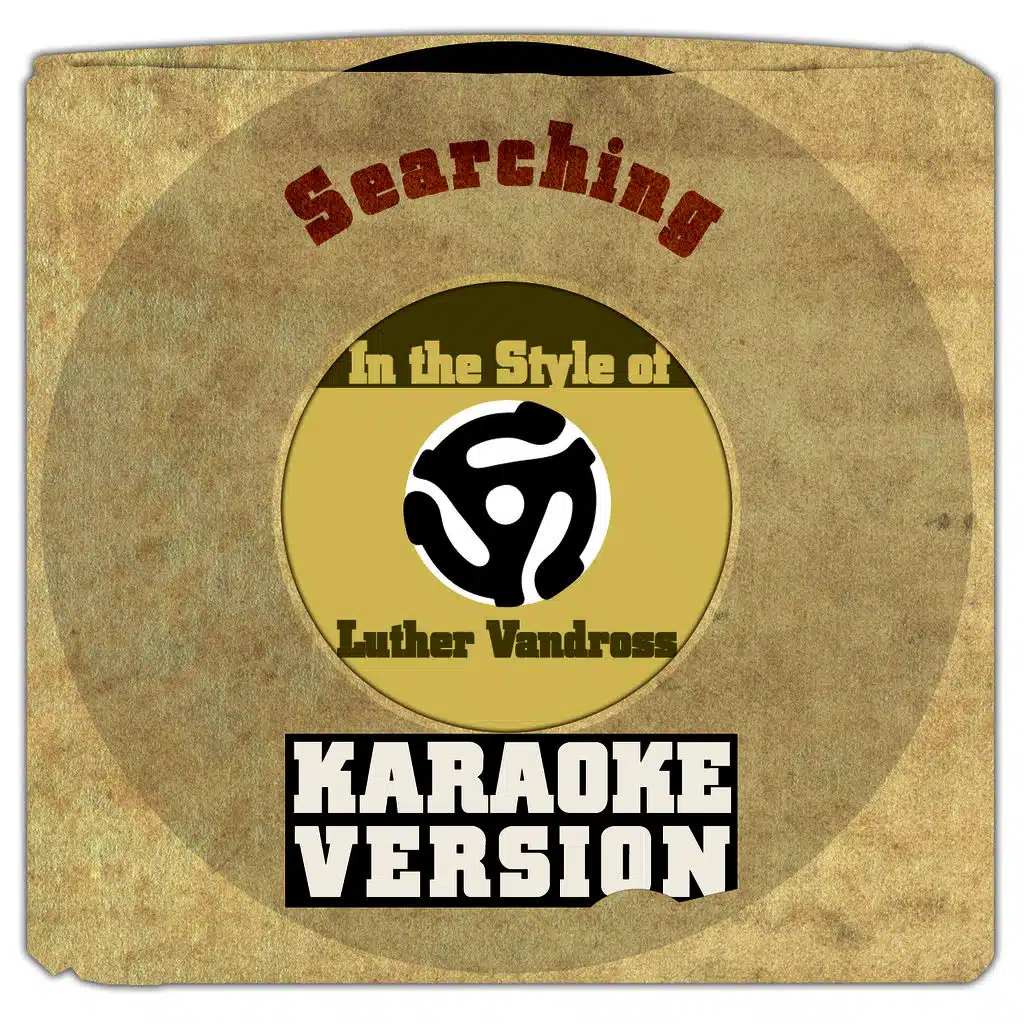 Searching (In the Style of Luther Vandross) [Karaoke Version]