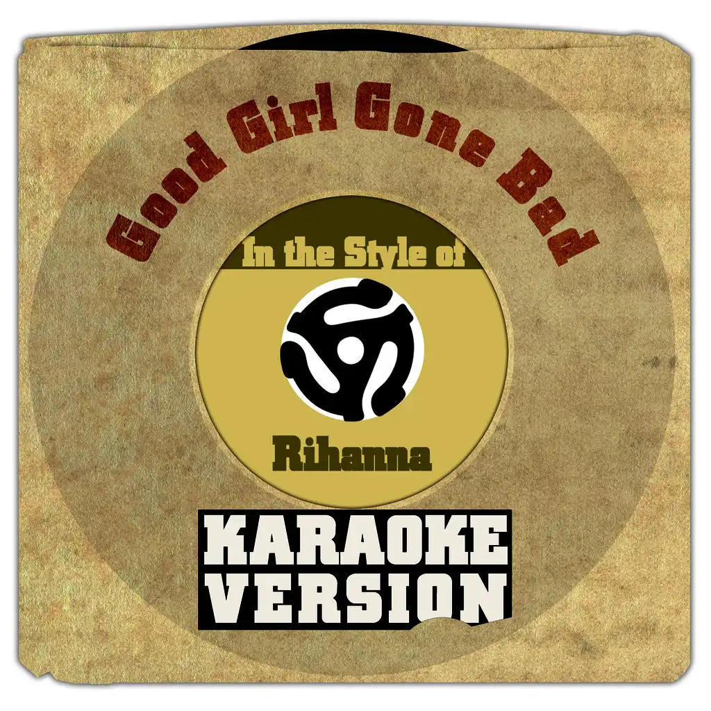 Good Girl Gone Bad (In the Style of Rihanna) [Karaoke Version] - Single