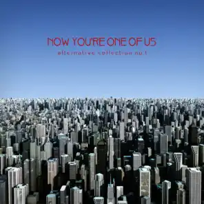 Now You're One of Us: Alternative Collection Vol. 1