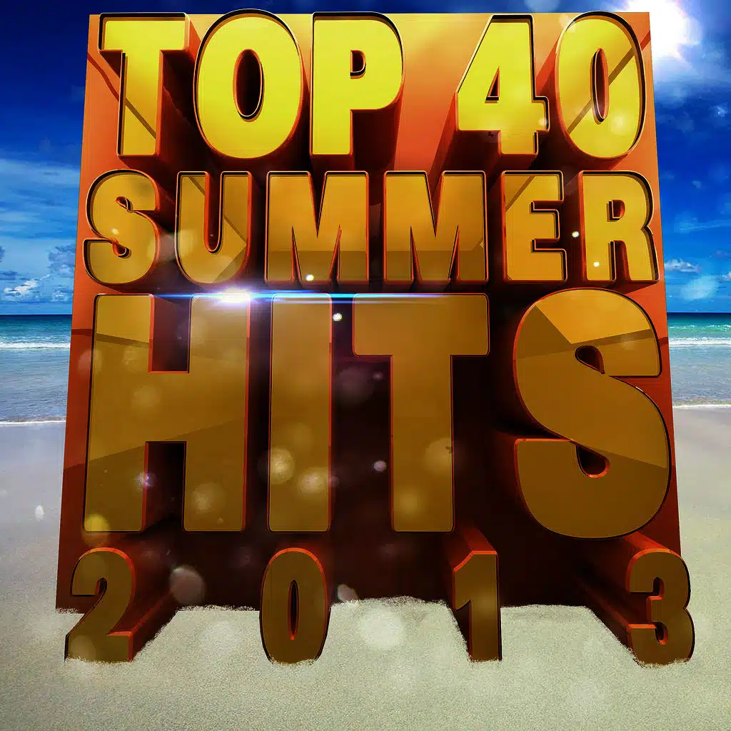 Top 40 Summer Hits 2013