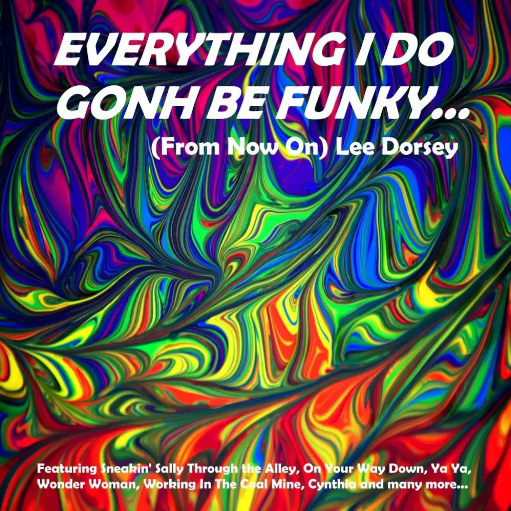 Everything I Do Gonh Be Funky (From Now On)