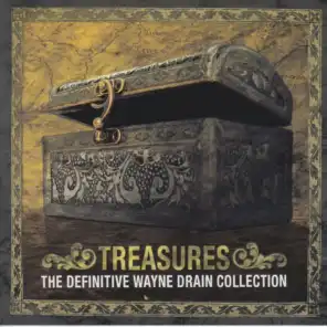 Treasures: The Definitive Wayne Drain Collection
