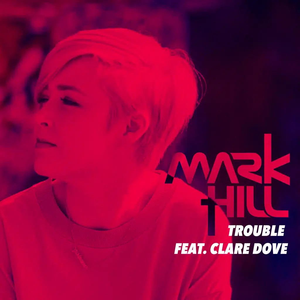 Trouble (feat. Clare Dove)
