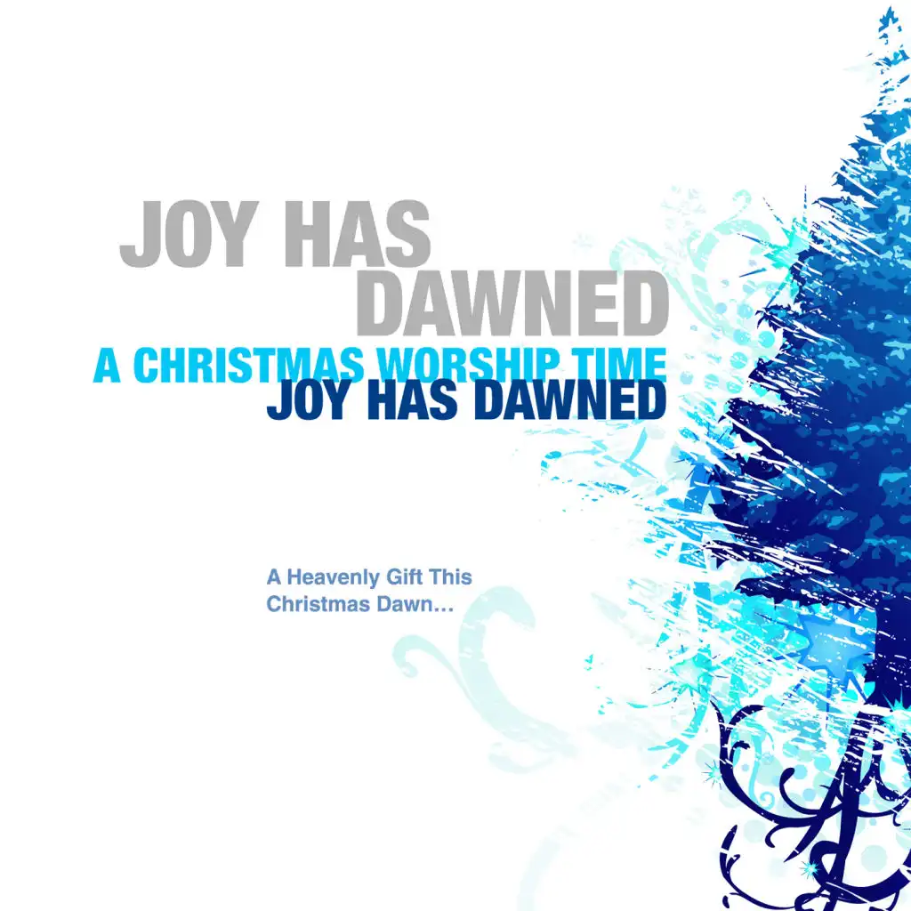 Joy Has Dawned A Christmas Worship Time