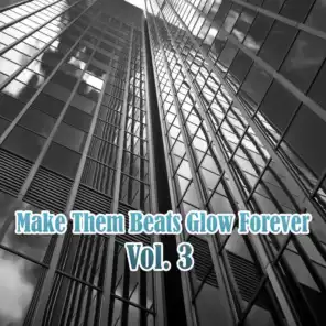 Make Them Beats Glow Forever, Vol. 3