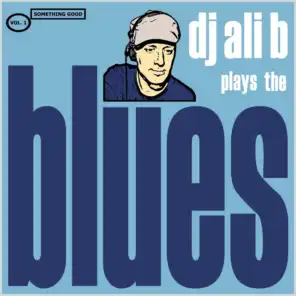 DJ Ali B Plays The Blues