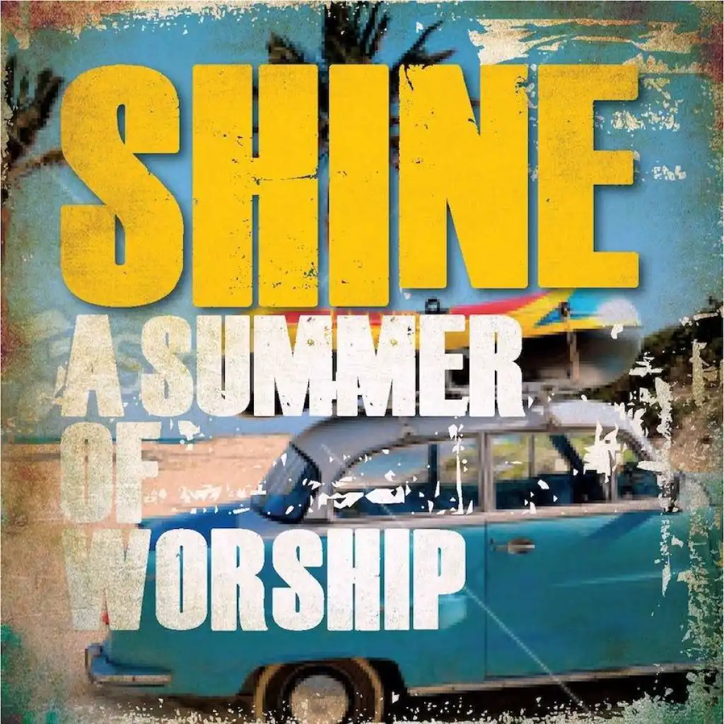 Shine: A Summer of Worship