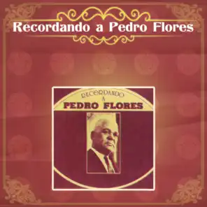 Recordando a Pedro Flores