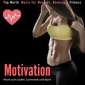 Motivation Musik zum Laufen, Gymnastik und Sport (Top World Music for Workout, Running & Fitness)