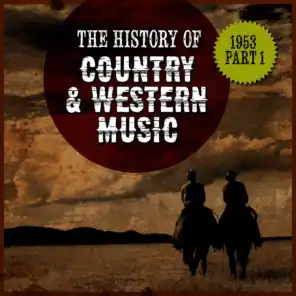 The History Country & Western Music: 1953, Part 1