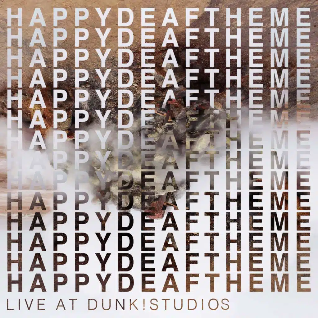 Happydeaftheme (Live at Dunk!studios)