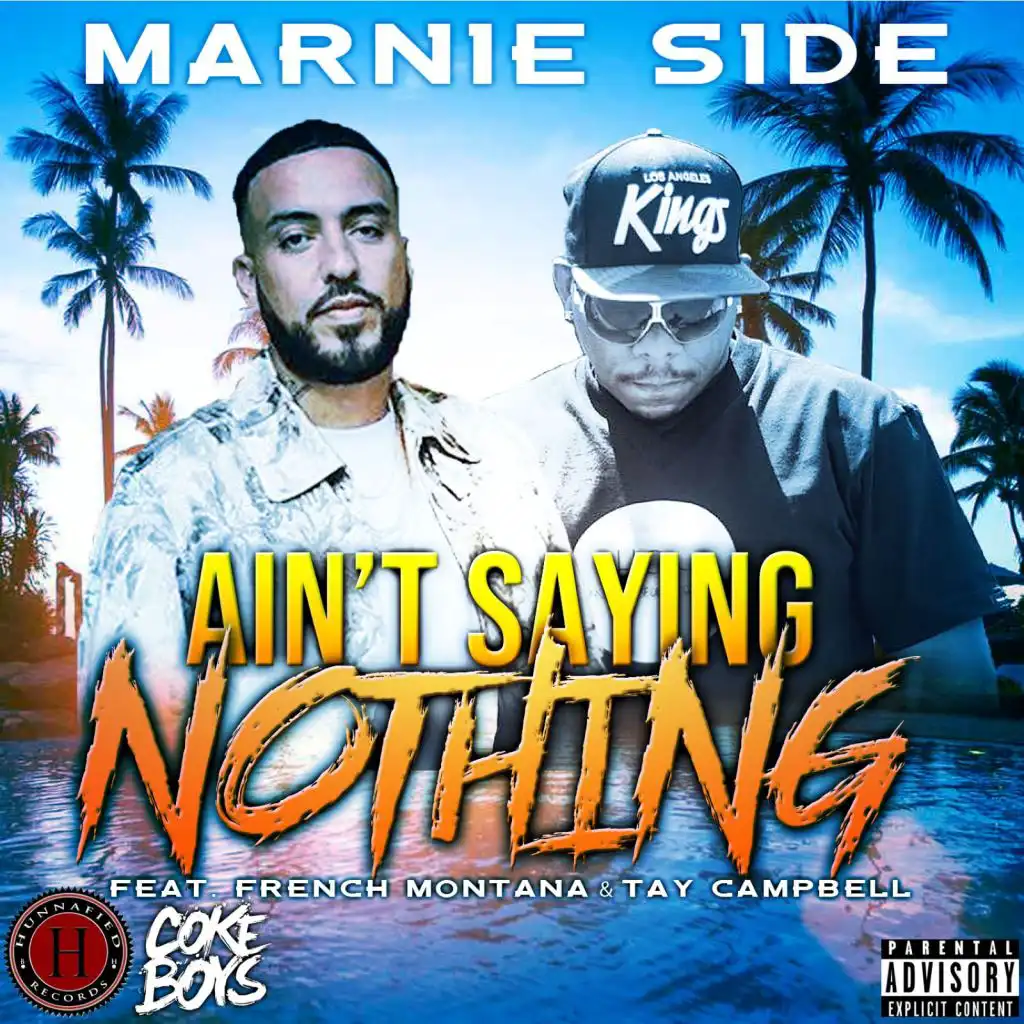 Ain't Saying Nothing (feat. French Montana & Tay Campbell)