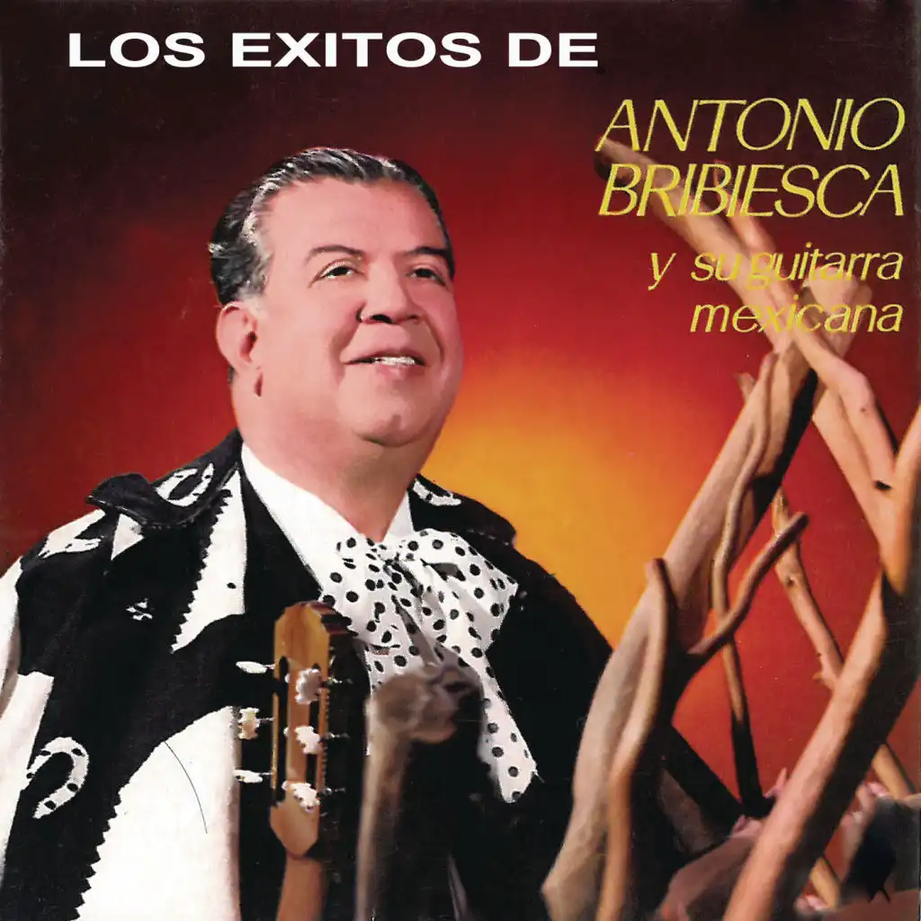 Los Éxitos de Antonio Bribiesca Y su Guitarra Mexicana