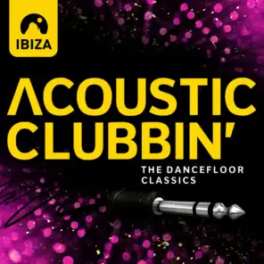 Ibiza Acoustic Clubbin' - The Dancefloor Classics