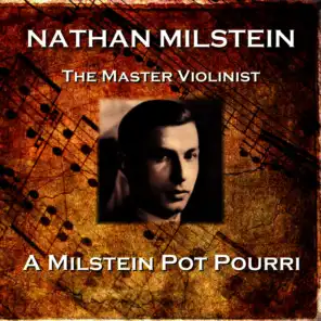 A Milstein Pot Pourri