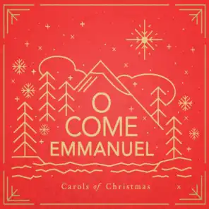 O Come Emmanuel - Carols of Christmas