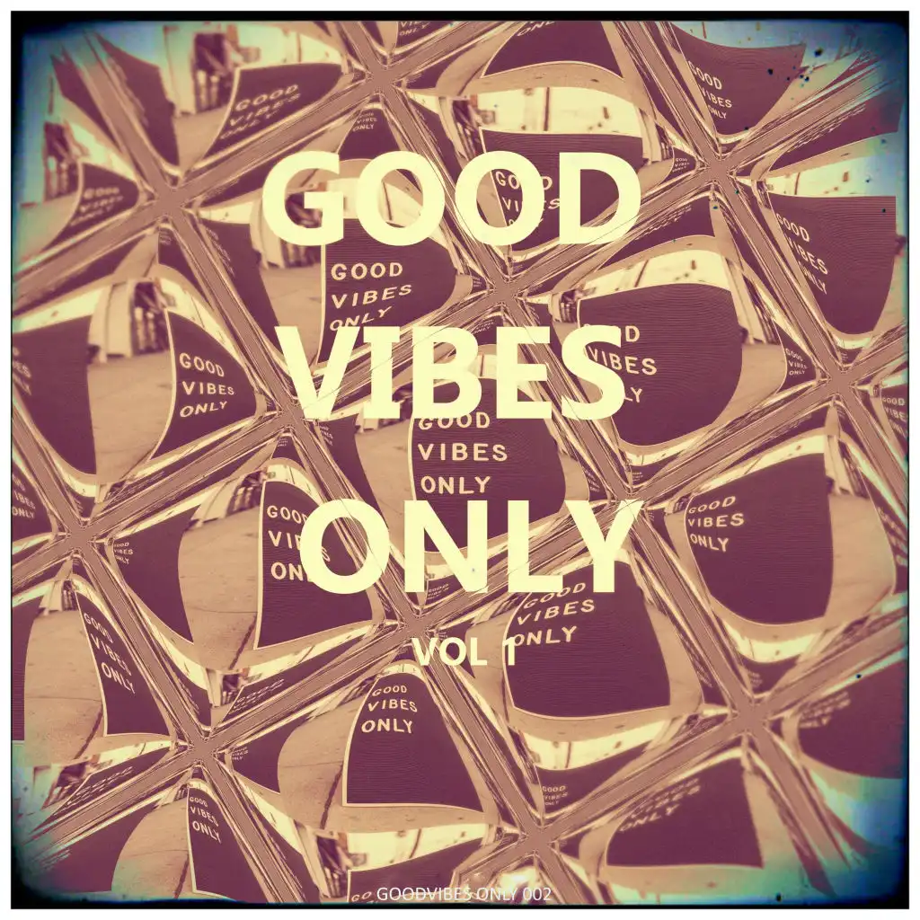 Good Vibes Only, Vol. 1
