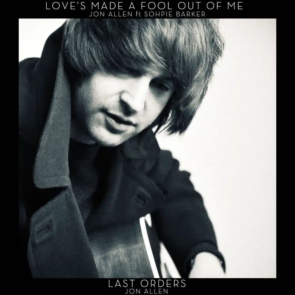 Love's Made a Fool Out of Me (feat. Sophie Barker)