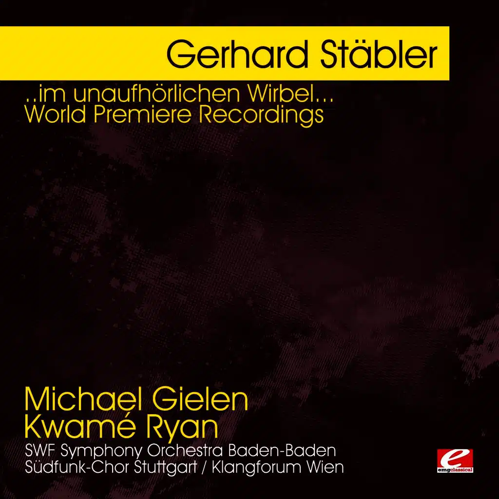 Stäbler: ..im unaufhörlichen Wirbel... World Premiere Recordings (Digitally Remastered)