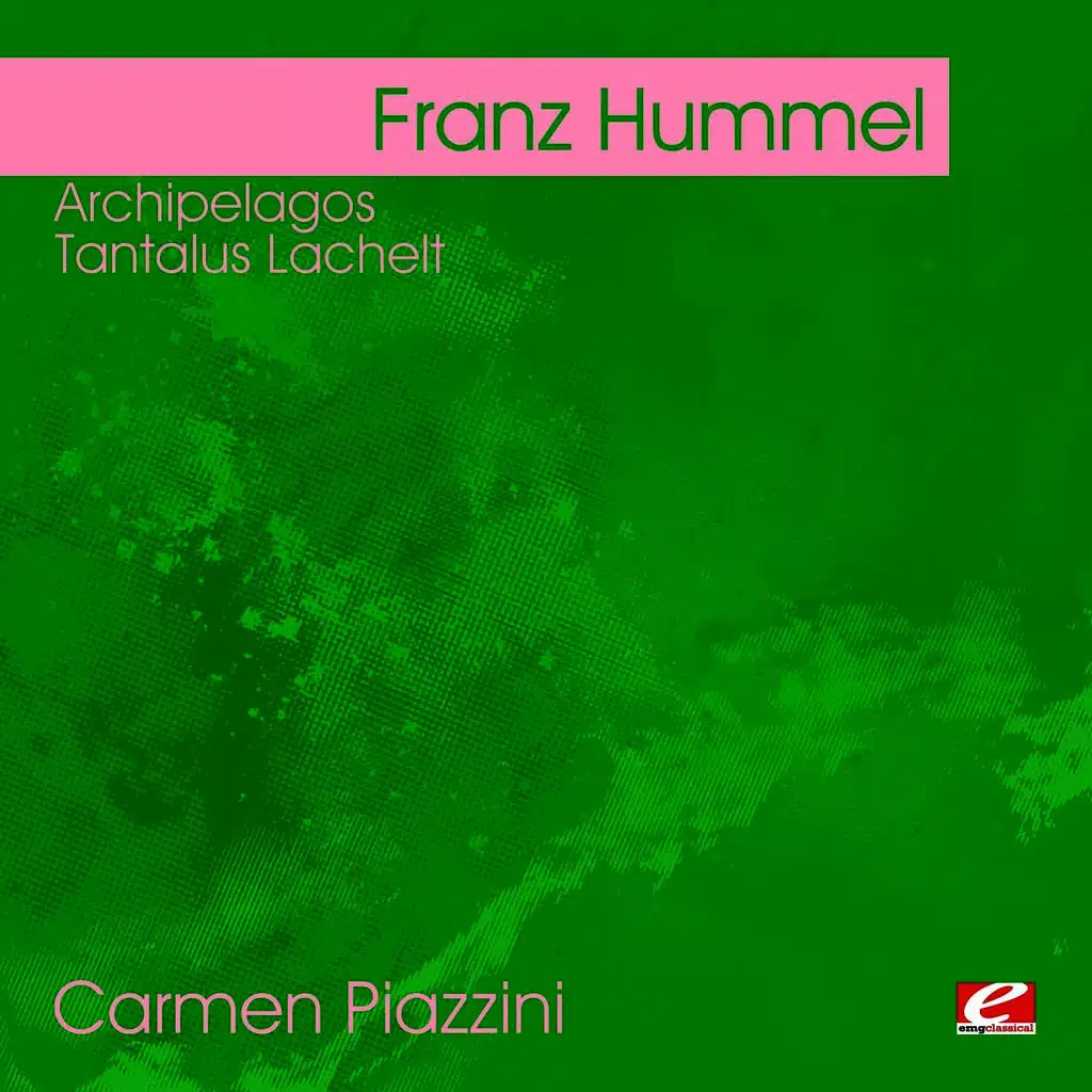 Hummel: Archipelagos - Tantalus Lachelt (Digitally Remastered)