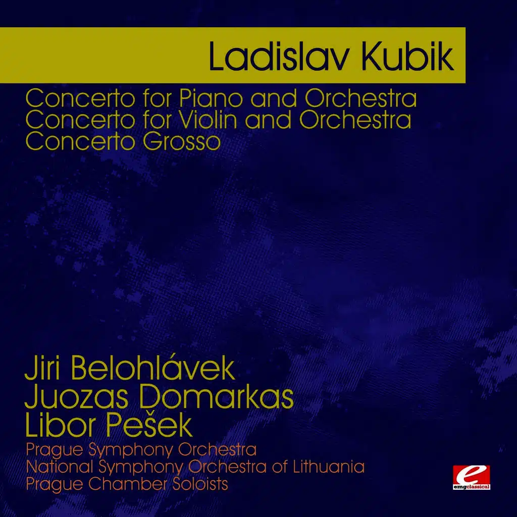 Kubik: Concerto for Piano and Orchestra - Concerto for Violin and Orchestra - Concerto Grosso (Digitally Remastered)