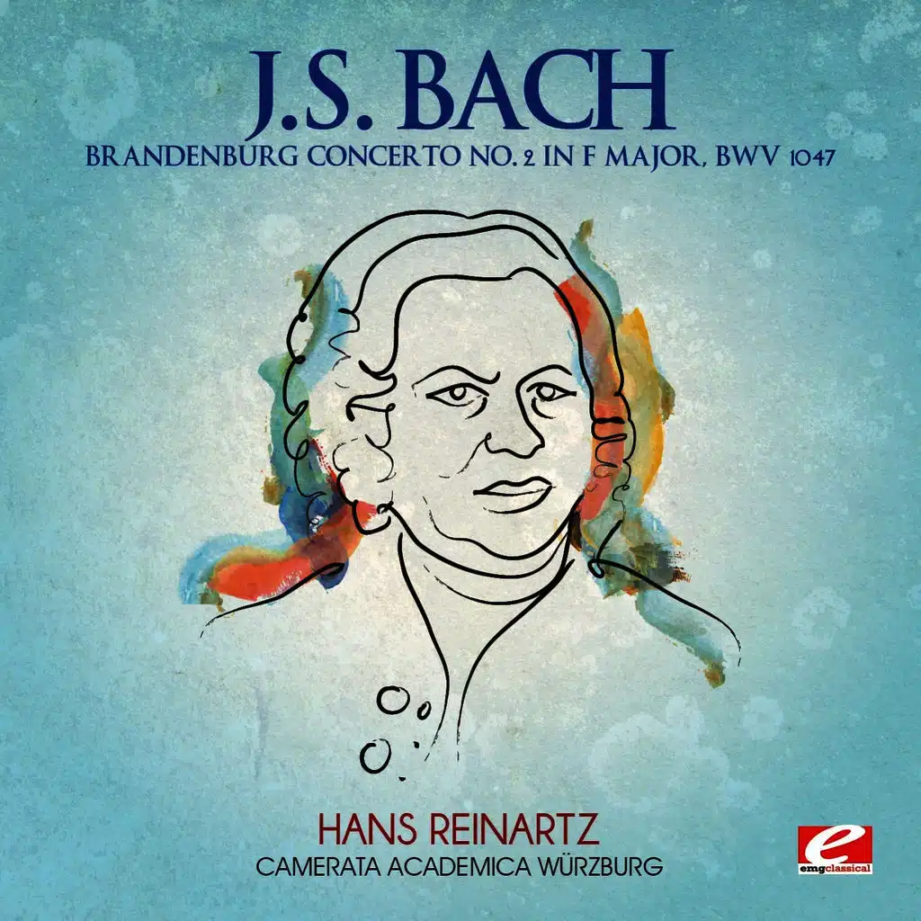 J.S. Bach: Brandenburg Concerto No. 2 in F Major, BWV 1047 (Digitally Remastered)