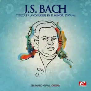 J.S. Bach: Toccata and Fugue in D Minor, BWV 565 (Digitally Remastered)