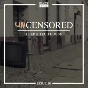 Uncensored Deep & Tech House Issue 10
