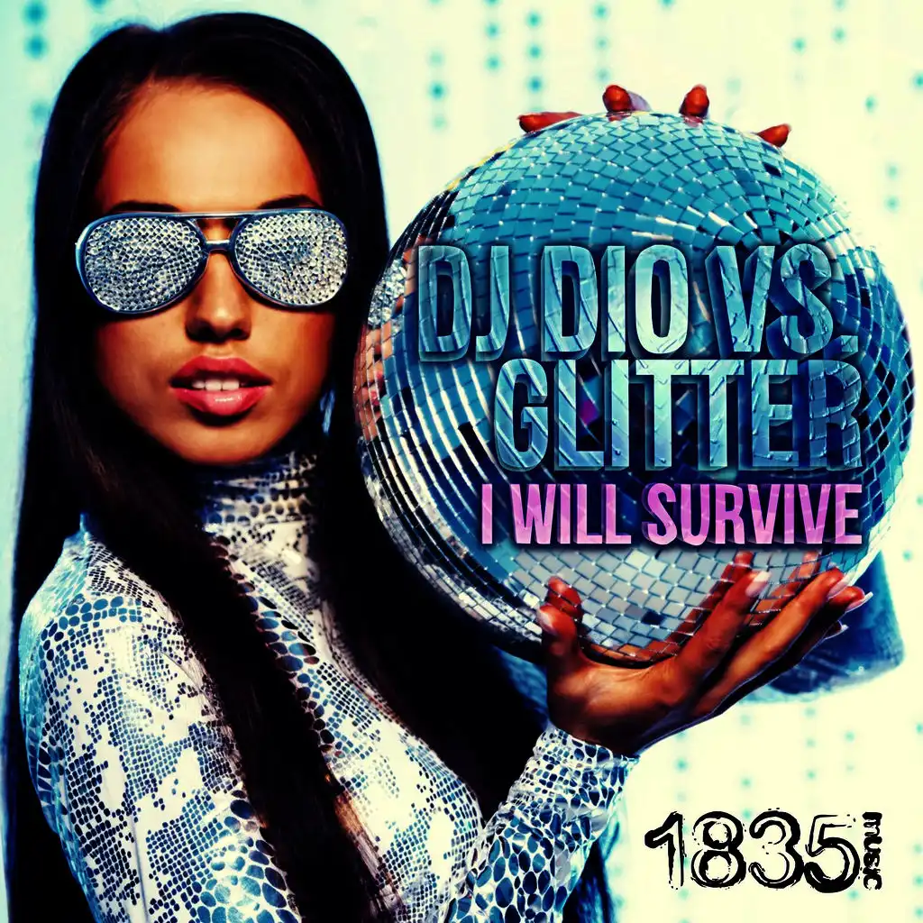 I Will Survive (Dj Dio vs. Glitter)