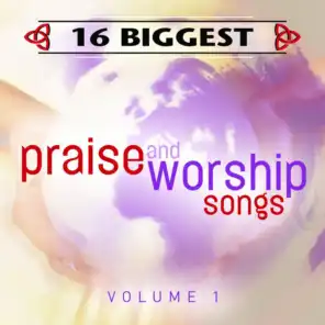 16 Biggest Praise & Worship Songs (Vol. 1)