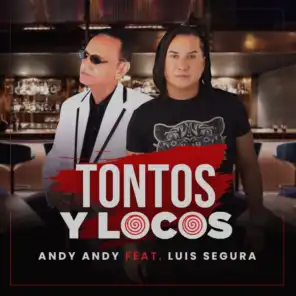 Tontos y Locos (feat. Luis Segura)
