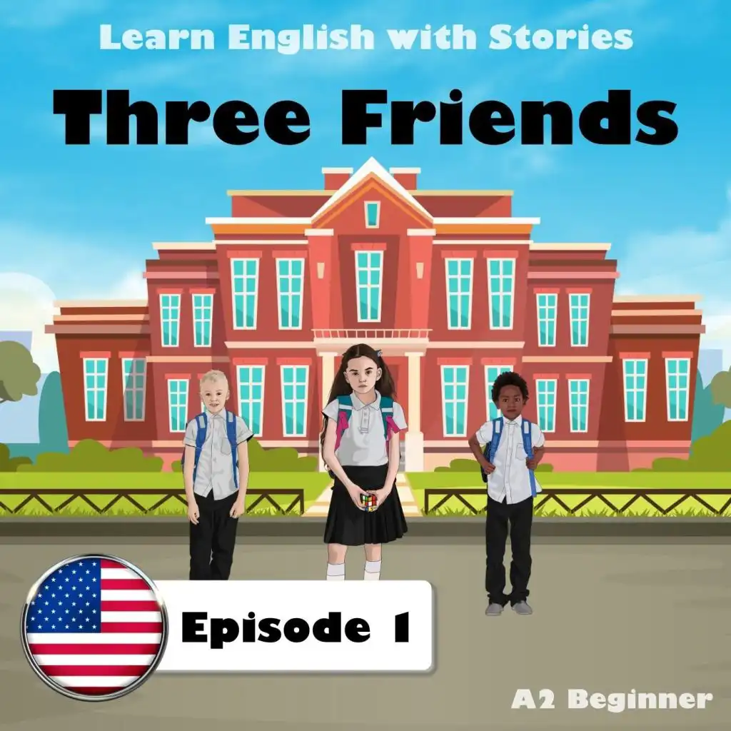 Three Friends, Pt.13: Back to School
