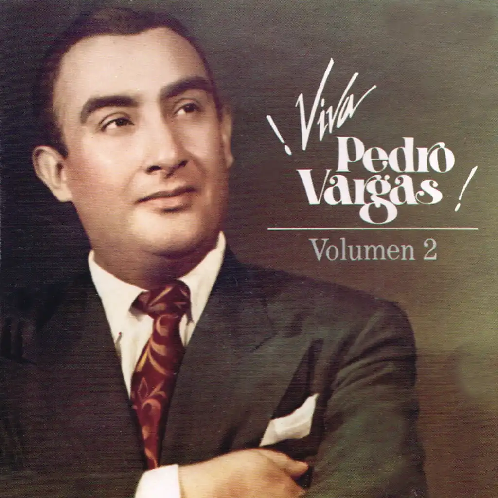 Viva Pedro Vargas Vol. 2