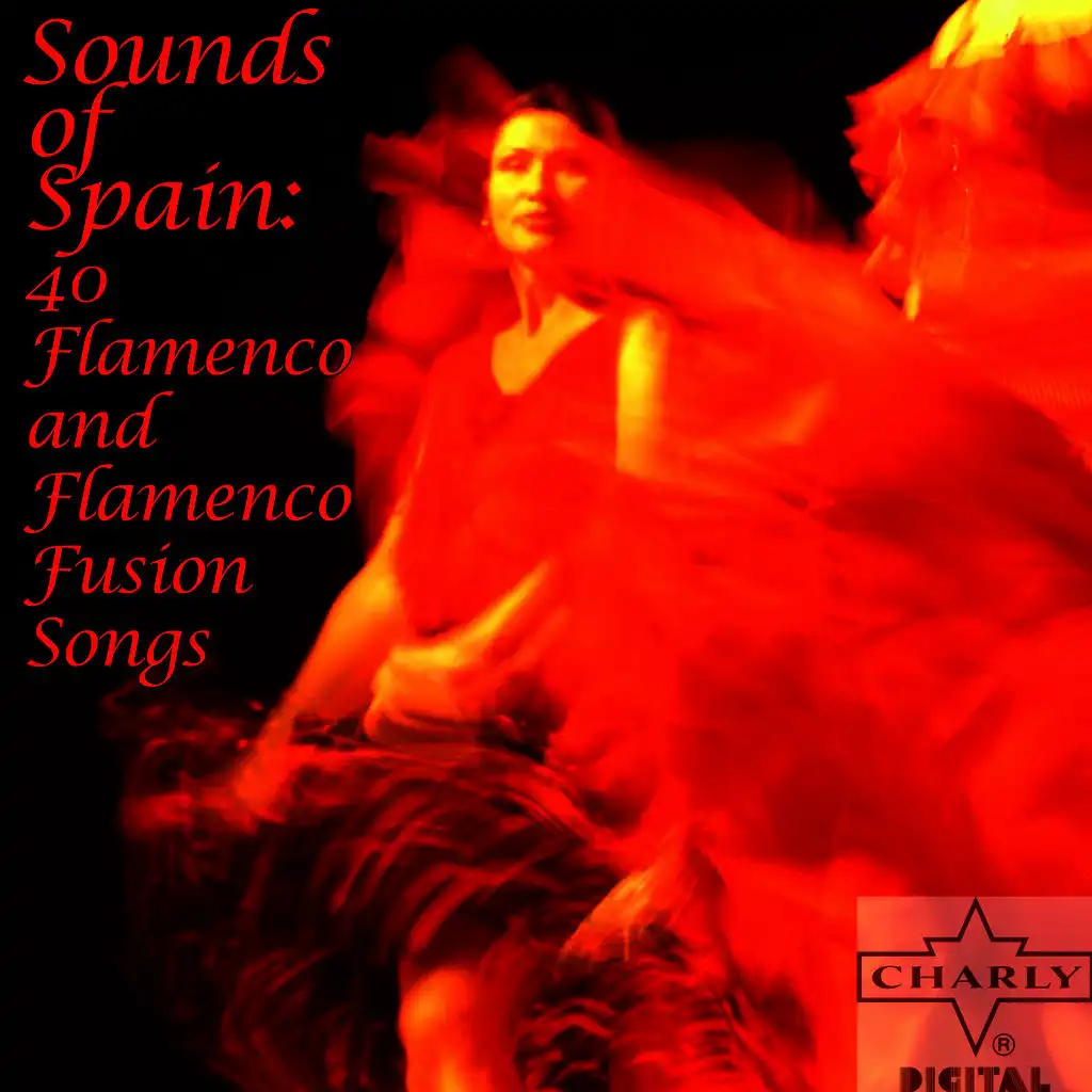 Sounds of Spain: 40 Flamenco and Flamenco Fusion Songs