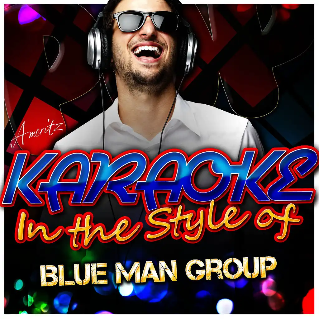 Karaoke - In the Style of Blue Man Group