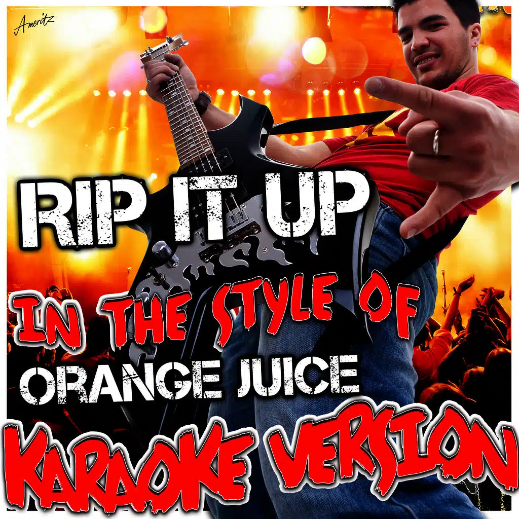 Rip It Up (In the Style of Orange Juice) [Karaoke Version]