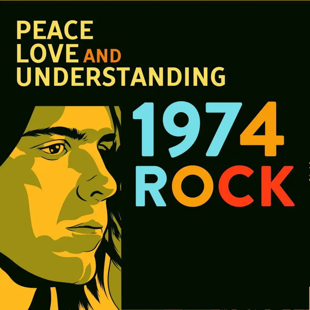 Peace Love and Understanding: 1974 Rock