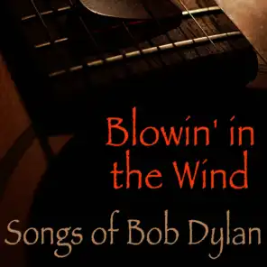 Blowin' In the Wind - Songs of Bob Dylan